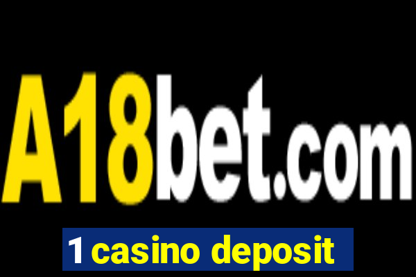 1 casino deposit