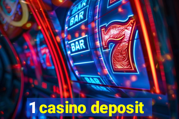 1 casino deposit