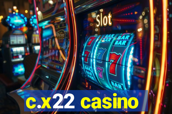 c.x22 casino