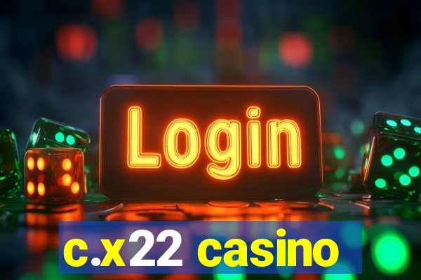 c.x22 casino