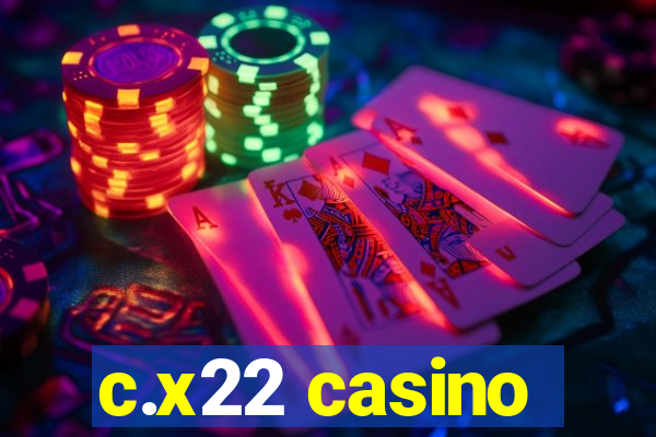 c.x22 casino