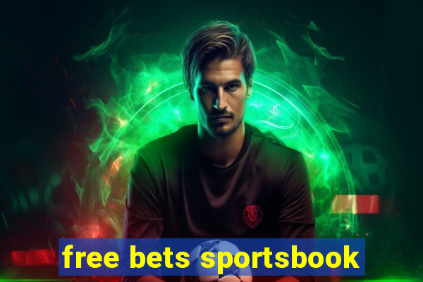 free bets sportsbook