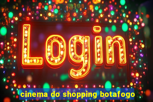 cinema do shopping botafogo