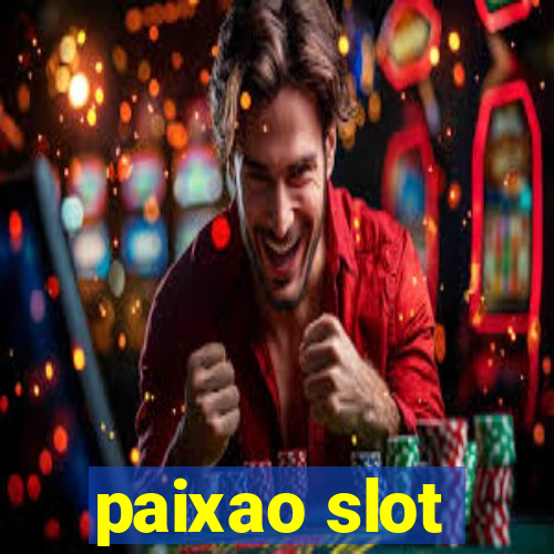 paixao slot