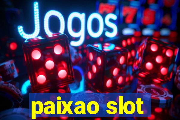 paixao slot