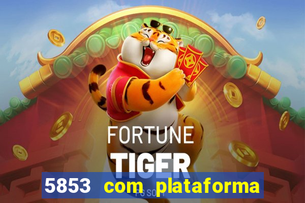 5853 com plataforma de jogos