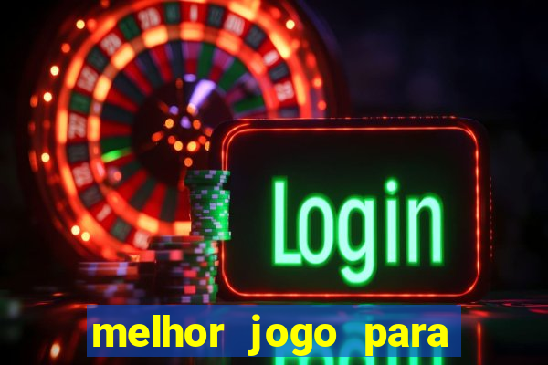 melhor jogo para ganhar dinheiro