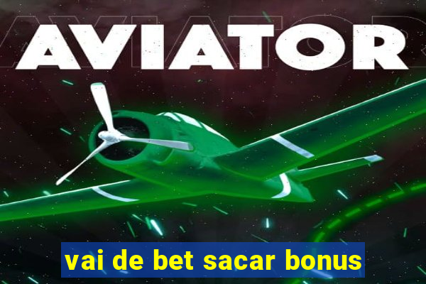 vai de bet sacar bonus