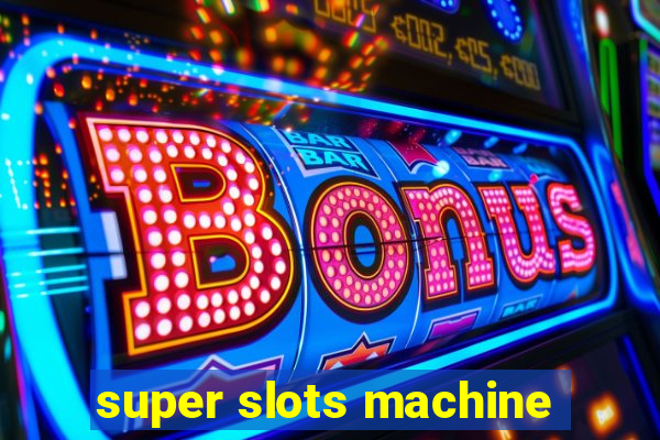 super slots machine