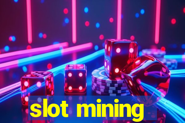 slot mining