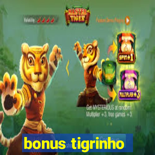 bonus tigrinho