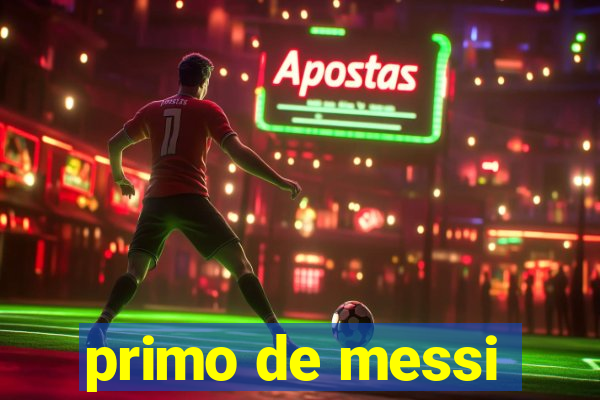 primo de messi