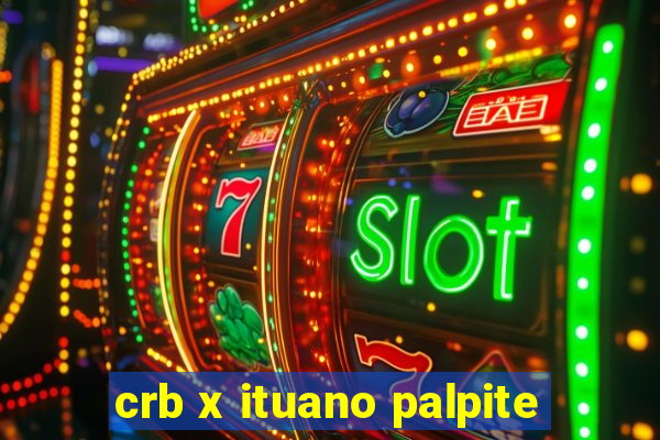 crb x ituano palpite