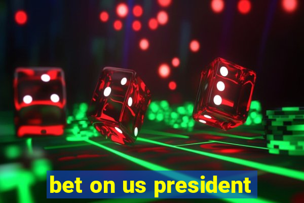 bet on us president