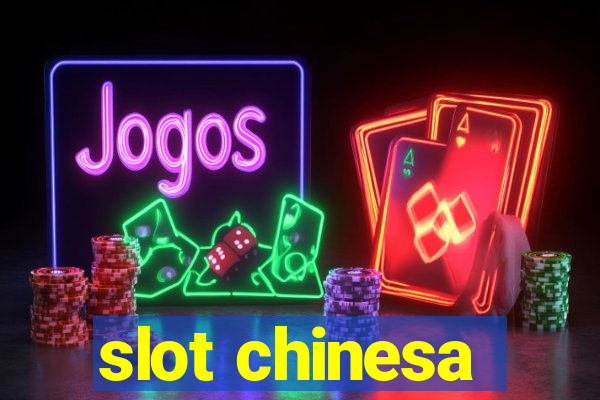 slot chinesa