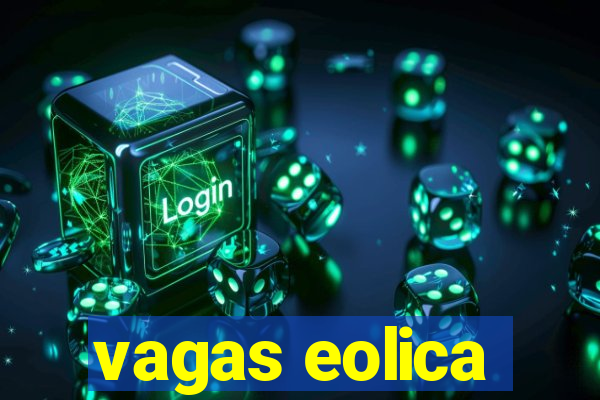 vagas eolica