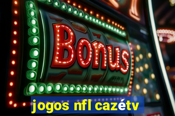 jogos nfl cazétv