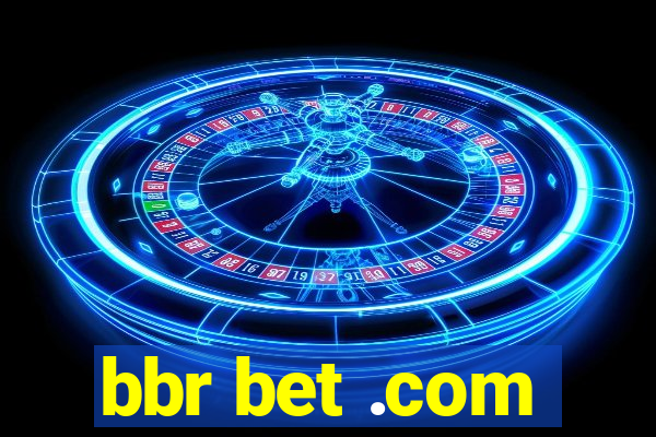 bbr bet .com