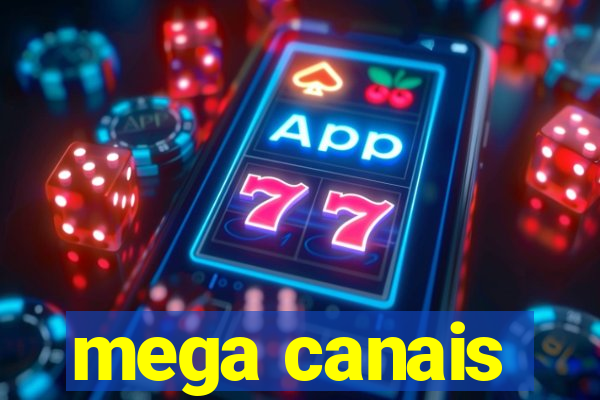 mega canais