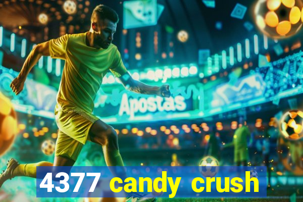 4377 candy crush