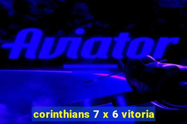 corinthians 7 x 6 vitoria