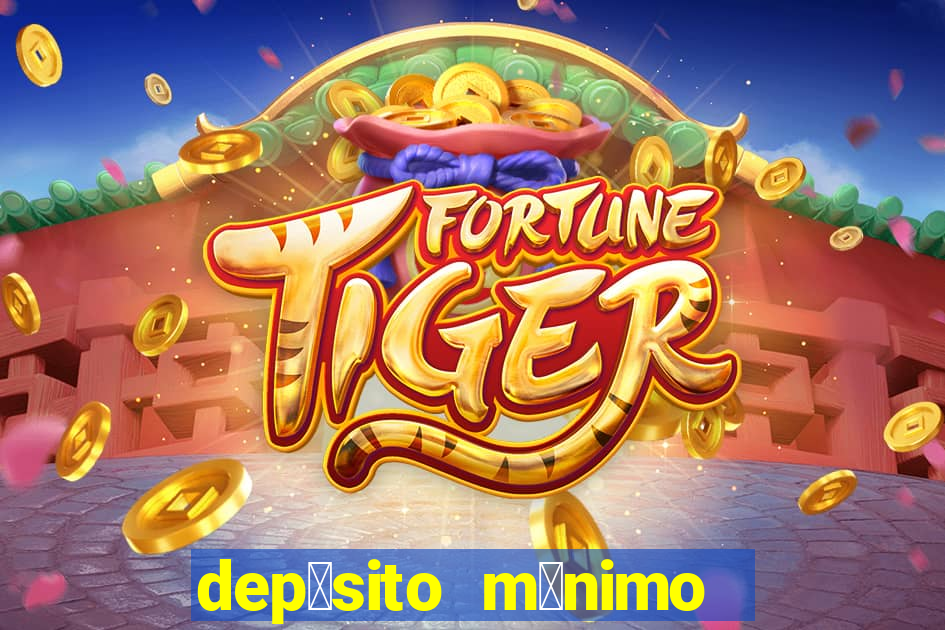 dep贸sito m铆nimo 1 real tiger