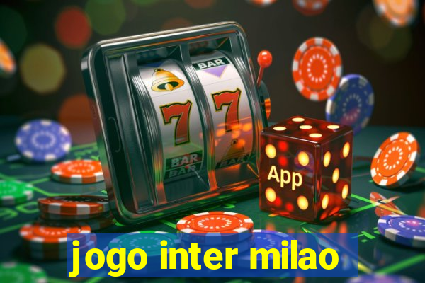 jogo inter milao