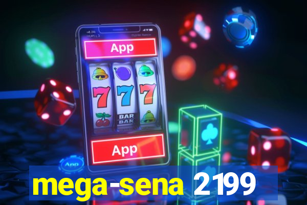 mega-sena 2199