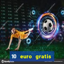 10 euro gratis casino bonus