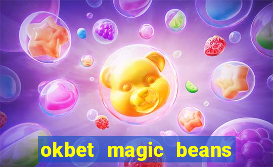 okbet magic beans online games