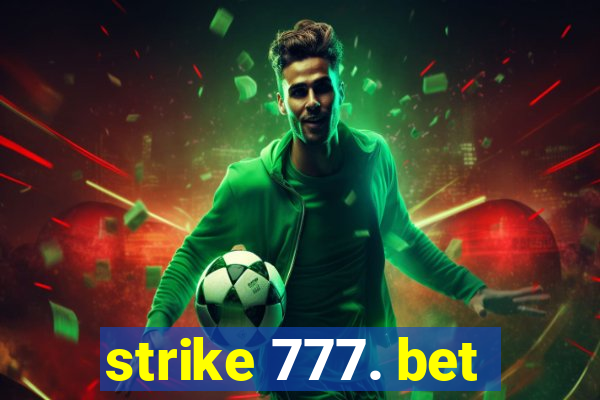 strike 777. bet