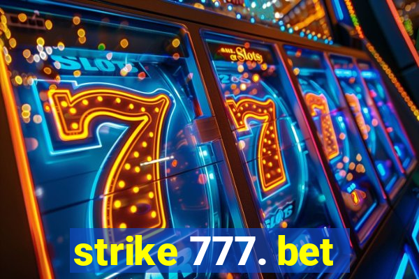 strike 777. bet