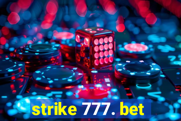 strike 777. bet