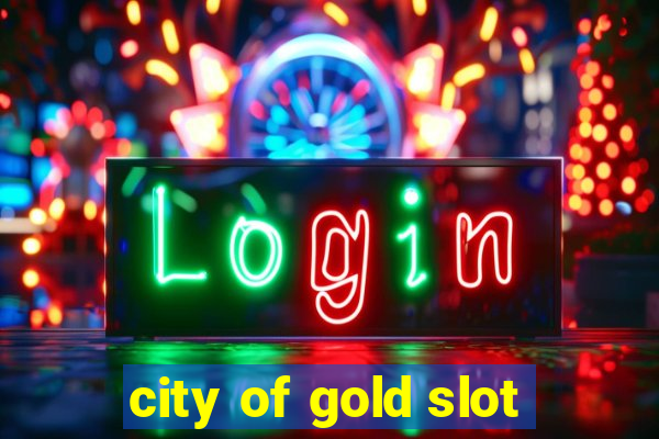 city of gold slot