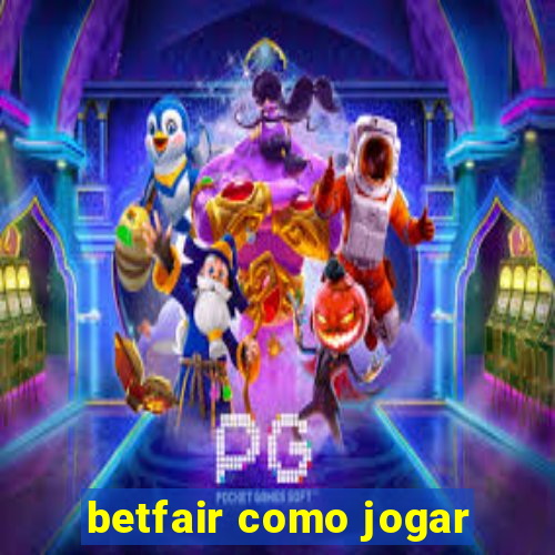 betfair como jogar