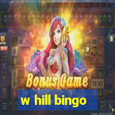 w hill bingo