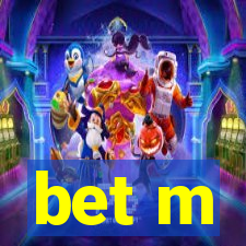 bet m