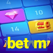 bet m