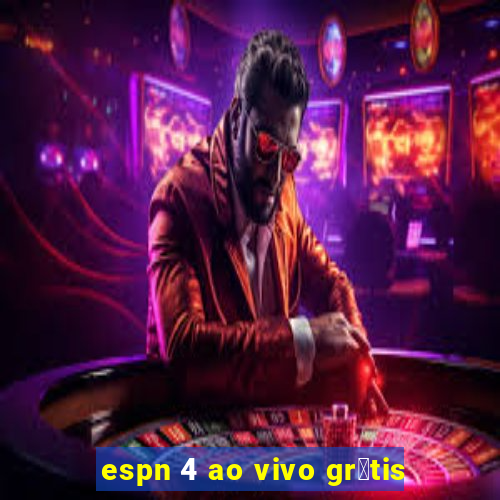 espn 4 ao vivo gr谩tis