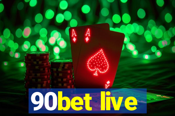 90bet live