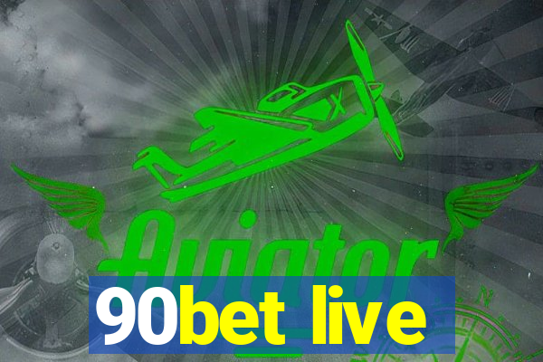 90bet live