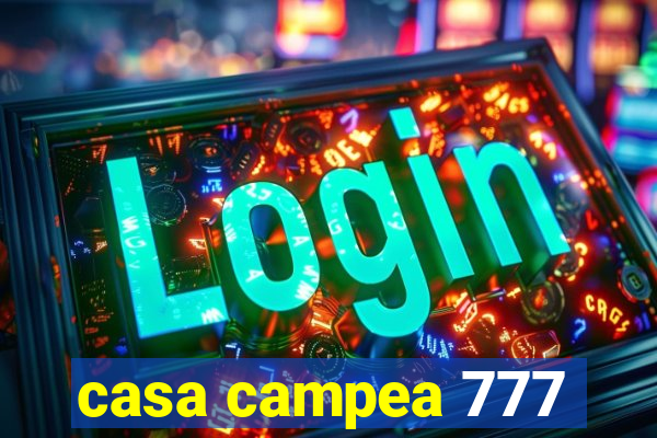 casa campea 777