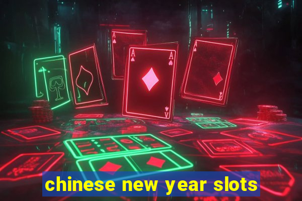 chinese new year slots