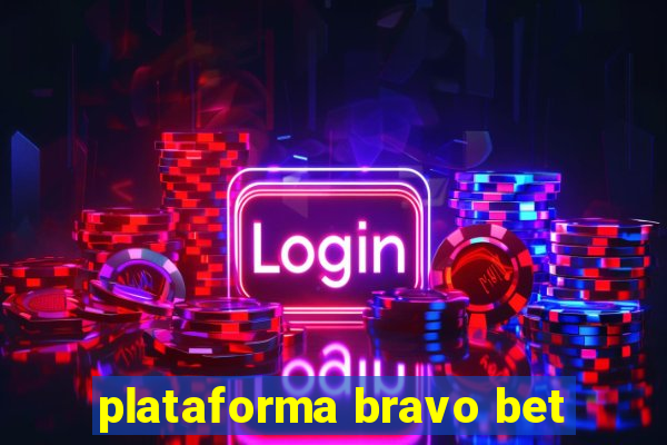 plataforma bravo bet