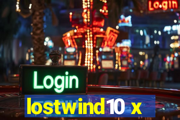 lostwind10 x