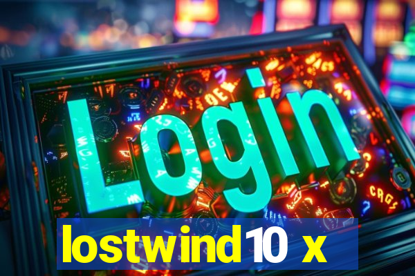 lostwind10 x