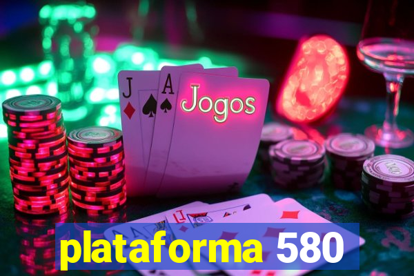 plataforma 580