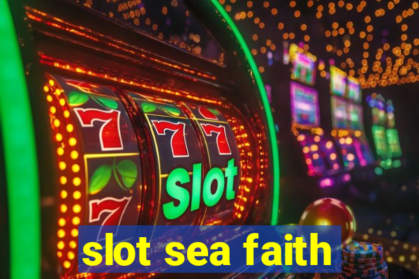 slot sea faith