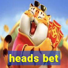 heads bet