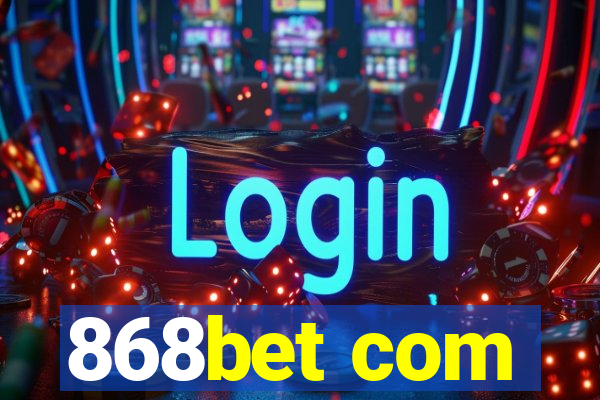 868bet com